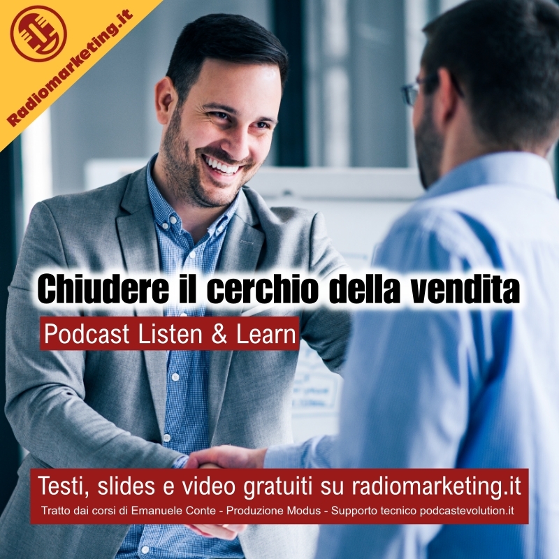 Chiudere il cerchio della vendita podcast radiomarketing